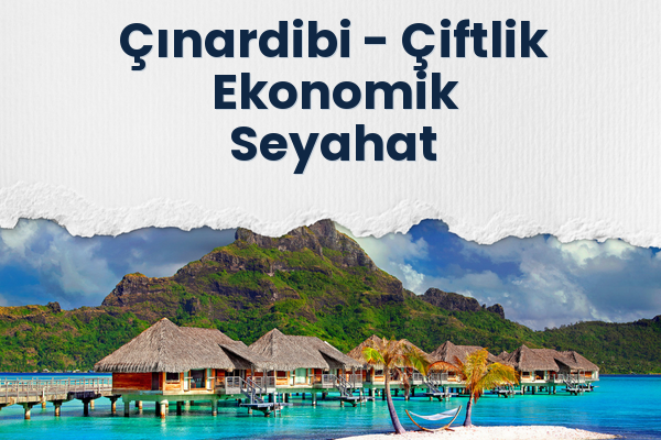 Çınardibi → Çiftlik Ekonomik Seyahat