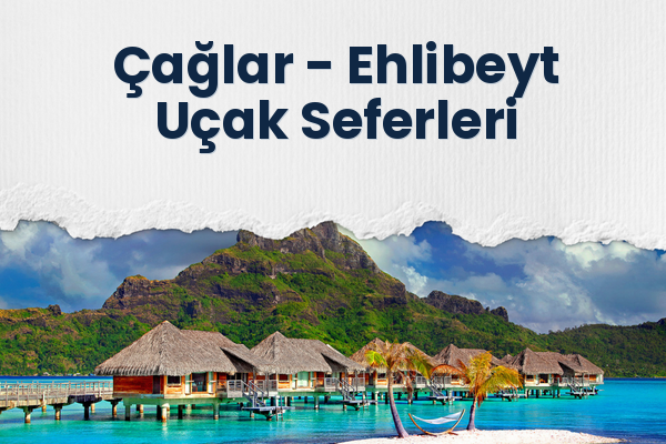 Çağlar → Ehlibeyt Uçak Seferleri