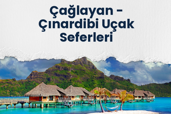 Çağlayan → Çınardibi Uçak Seferleri