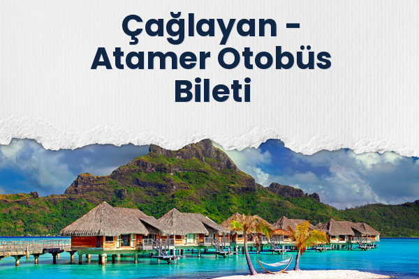 Çağlayan → Atamer Otobüs Bileti