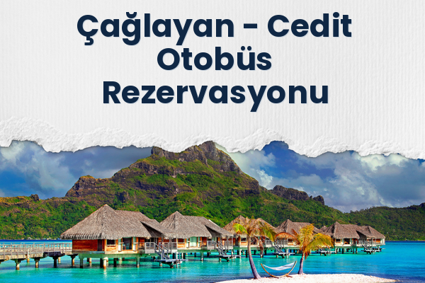 Çağlayan → Cedit Otobüs Rezervasyonu
