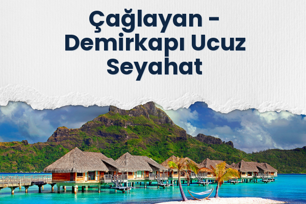 Çağlayan → Demirkapı Ucuz Seyahat