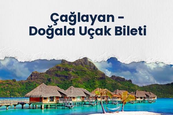 Çağlayan → Doğala Uçak Bileti