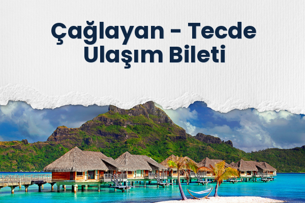 Çağlayan → Tecde Ulaşım Bileti