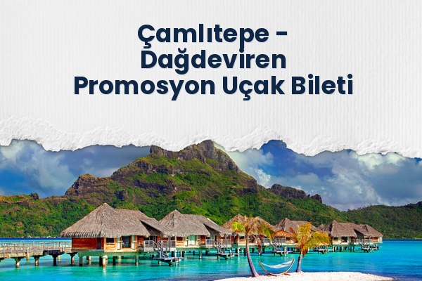 Çamlıtepe → Dağdeviren Promosyon Uçak Bileti