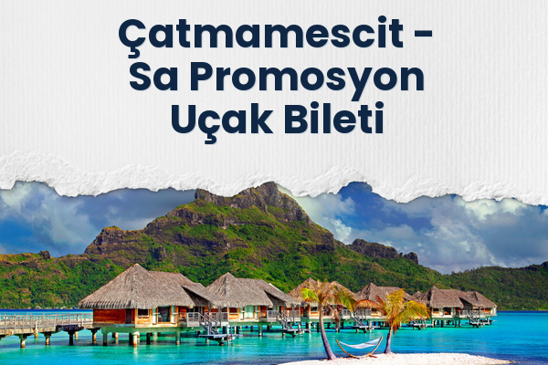 Çatmamescit → Sa Promosyon Uçak Bileti