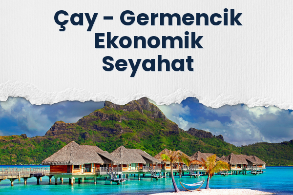 Çay → Germencik Ekonomik Seyahat