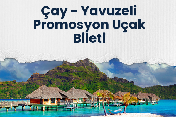 Çay → Yavuzeli Promosyon Uçak Bileti