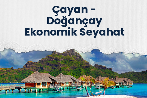 Çayan → Doğançay Ekonomik Seyahat