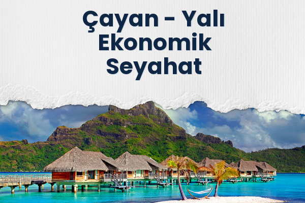 Çayan → Yalı Ekonomik Seyahat