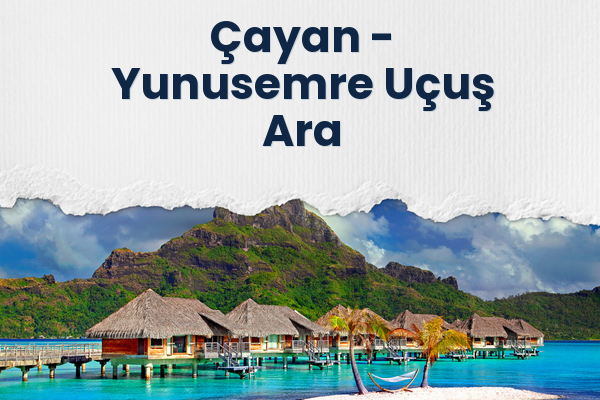 Çayan → Yunusemre Uçuş Ara