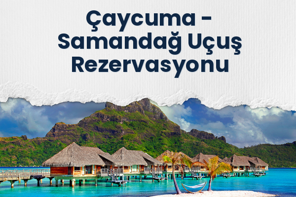 Çaycuma → Samandağ Uçuş Rezervasyonu