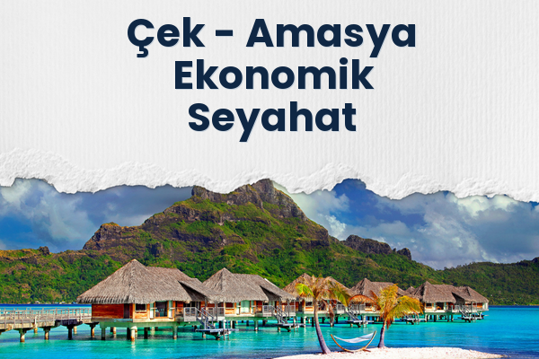 Çek → Amasya Ekonomik Seyahat