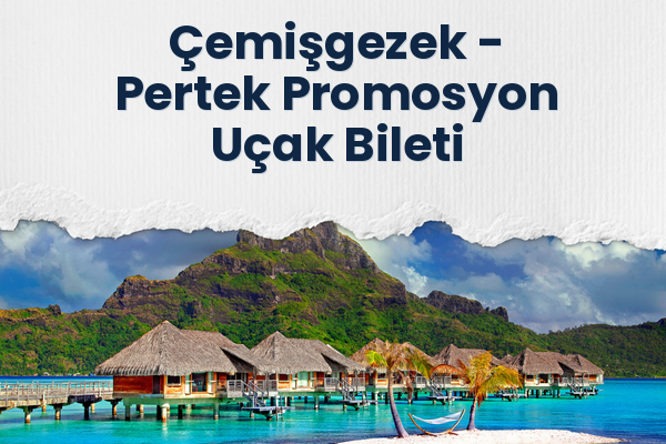 Çemişgezek → Pertek Promosyon Uçak Bileti
