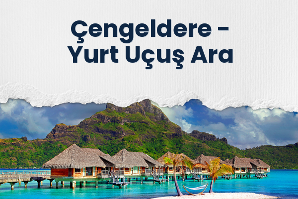Çengeldere → Yurt Uçuş Ara