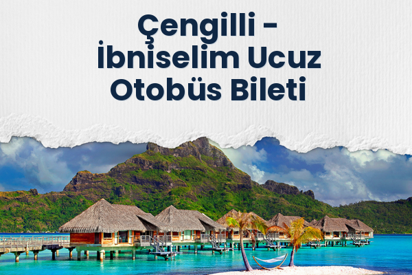 Çengilli → İbniselim Ucuz Otobüs Bileti