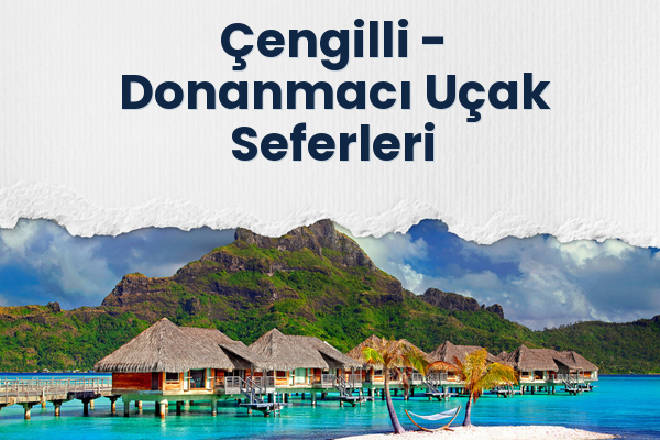 Çengilli → Donanmacı Uçak Seferleri