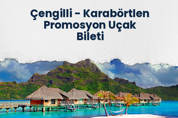 Çengilli → Karabörtlen Promosyon Uçak Bileti