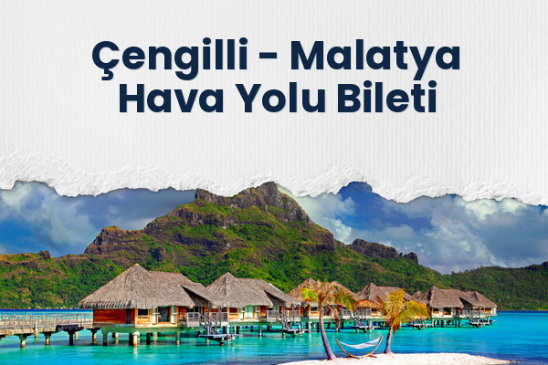 Çengilli → Malatya Hava Yolu Bileti