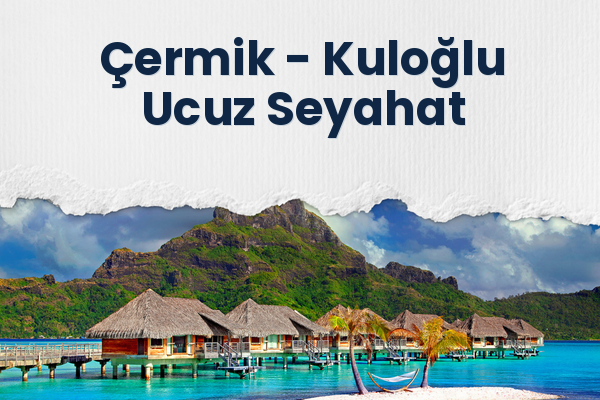 Çermik → Kuloğlu Ucuz Seyahat