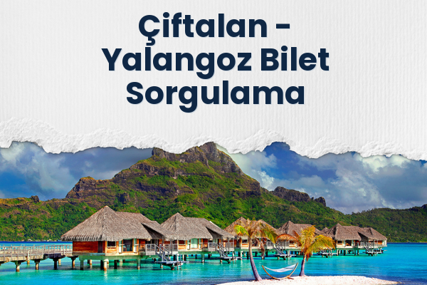 Çiftalan → Yalangoz Bilet Sorgulama
