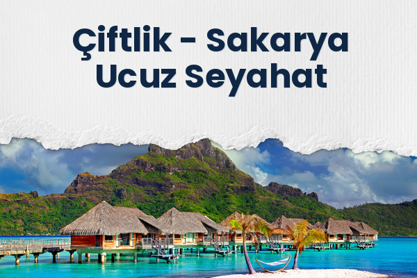 Çiftlik → Sakarya Ucuz Seyahat