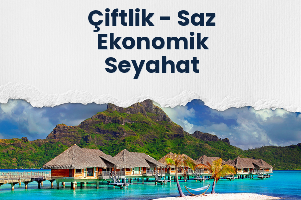 Çiftlik → Saz Ekonomik Seyahat