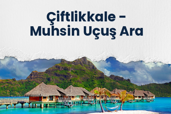 Çiftlikkale → Muhsin Uçuş Ara