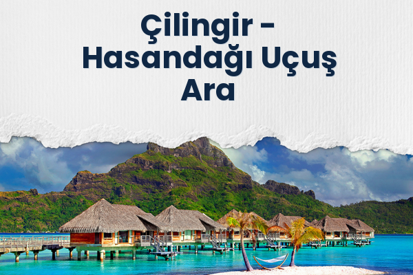 Çilingir → Hasandağı Uçuş Ara