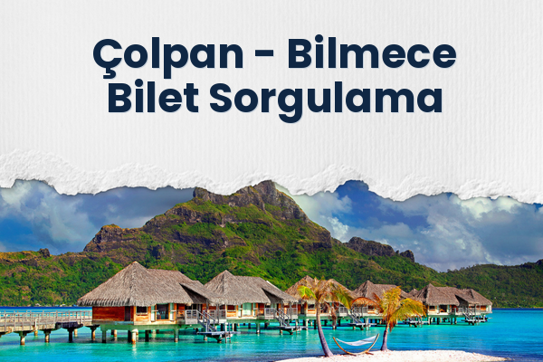 Çolpan → Bilmece Bilet Sorgulama