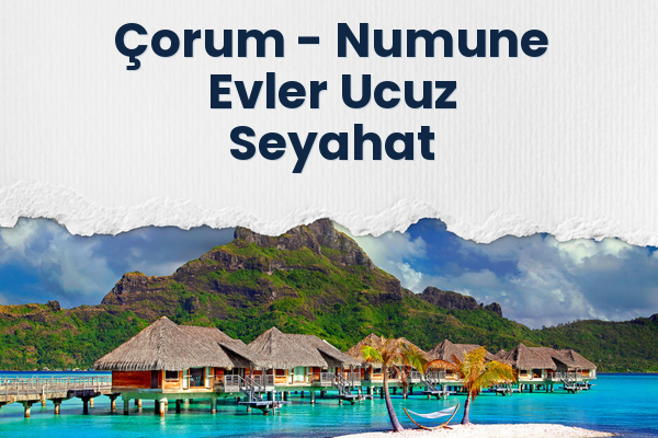 Çorum → Numune Evler Ucuz Seyahat