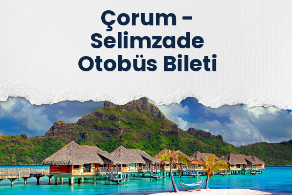 Çorum → Selimzade Otobüs Bileti