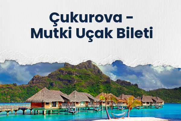 Çukurova → Mutki Uçak Bileti