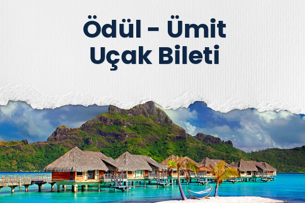 Ödül → Ümit Uçak Bileti