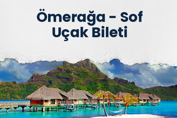 Ömerağa → Sof Uçak Bileti