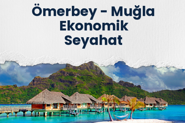 Ömerbey → Muğla Ekonomik Seyahat