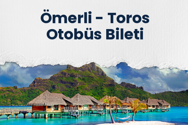 Ömerli → Toros Otobüs Bileti