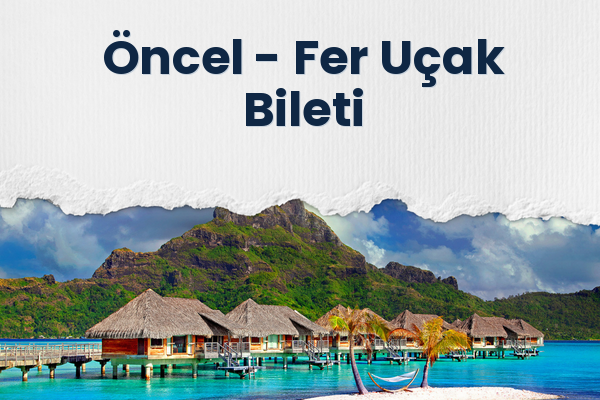 Öncel → Fer Uçak Bileti