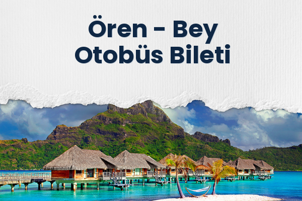 Ören → Bey Otobüs Bileti