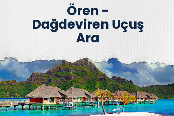 Ören → Dağdeviren Uçuş Ara