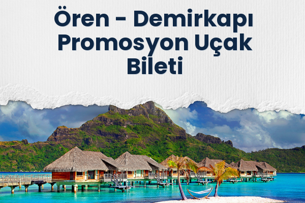 Ören → Demirkapı Promosyon Uçak Bileti
