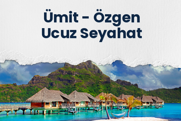 Ümit → Özgen Ucuz Seyahat