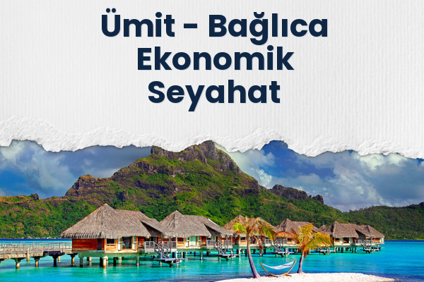Ümit → Bağlıca Ekonomik Seyahat