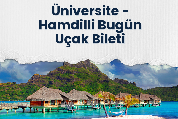 Üniversite → Hamdilli Bugün Uçak Bileti