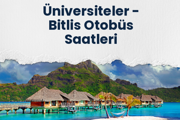 Üniversiteler → Bitlis Otobüs Saatleri