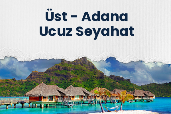 Üst → Adana Ucuz Seyahat