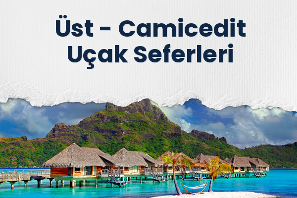 Üst → Camicedit Uçak Seferleri