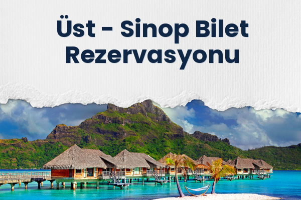 Üst → Sinop Bilet Rezervasyonu