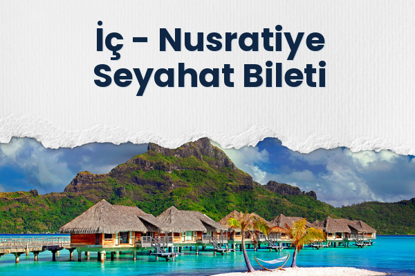 İç → Nusratiye Seyahat Bileti