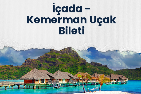 İçada → Kemerman Uçak Bileti
